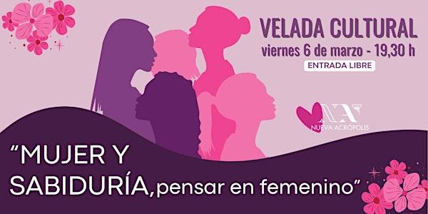 Velada cultural: "Mujer y sabiduría, pensar en femenino"