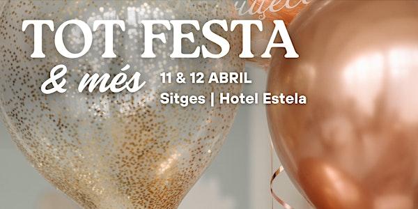 TOT FESTA & MÉS  I 11 Y 12 ABRIL