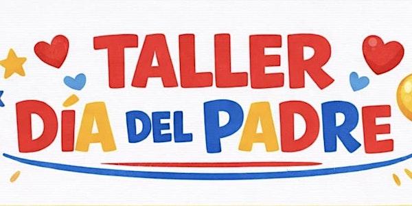 Taller “Día del Padre”