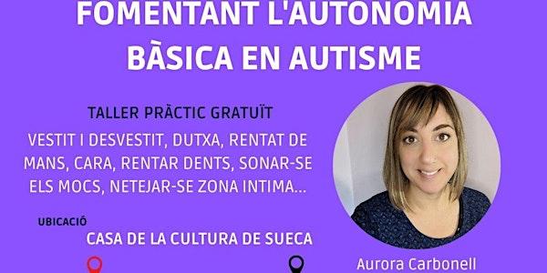 FOMENTANT L´ AUTONOMIA BÀSICA EN AUTSIME