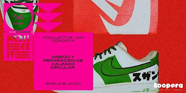 DONOSTIA WORKSHOP JAM: DISEÑO Y REPARACIÓN DE CALZADO CIRCULAR