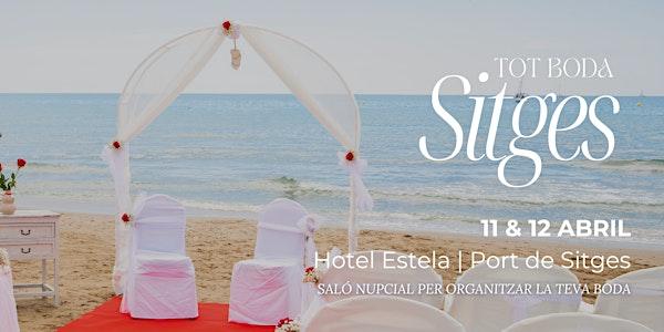 TOT BODA SITGES | 11 & 12 ABRIL