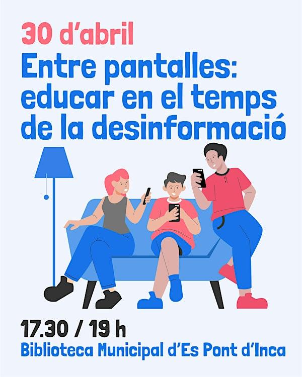 Entre pantalles: educar en el temps de la desinformació - Jornada Familiar