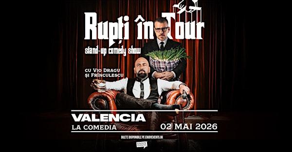 VIO & FRÎNCULESCU | RUPȚI ÎN TOUR - Stand-Up Comedy | VALENCIA | 02.05.2026