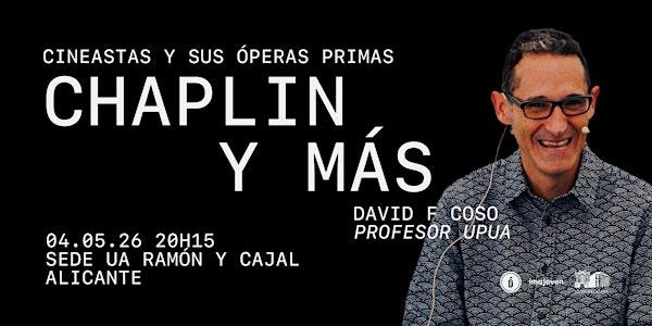 Charla: "Grandes cineastas y sus óperas primas. Chaplin y más"