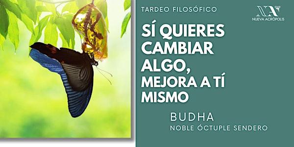 Tardeo Filosófico: Sí quieres cambiar algo, mejorate a tí mismo