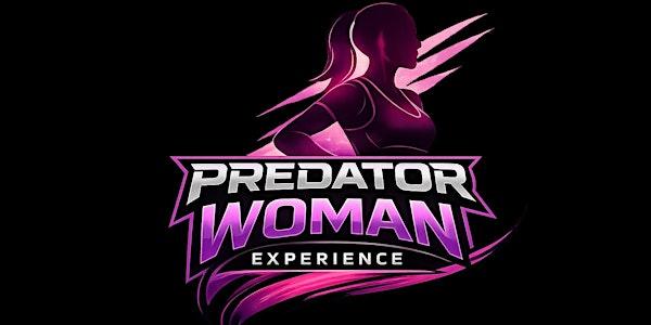 PREDATOR WOMAN EXPERIENCE