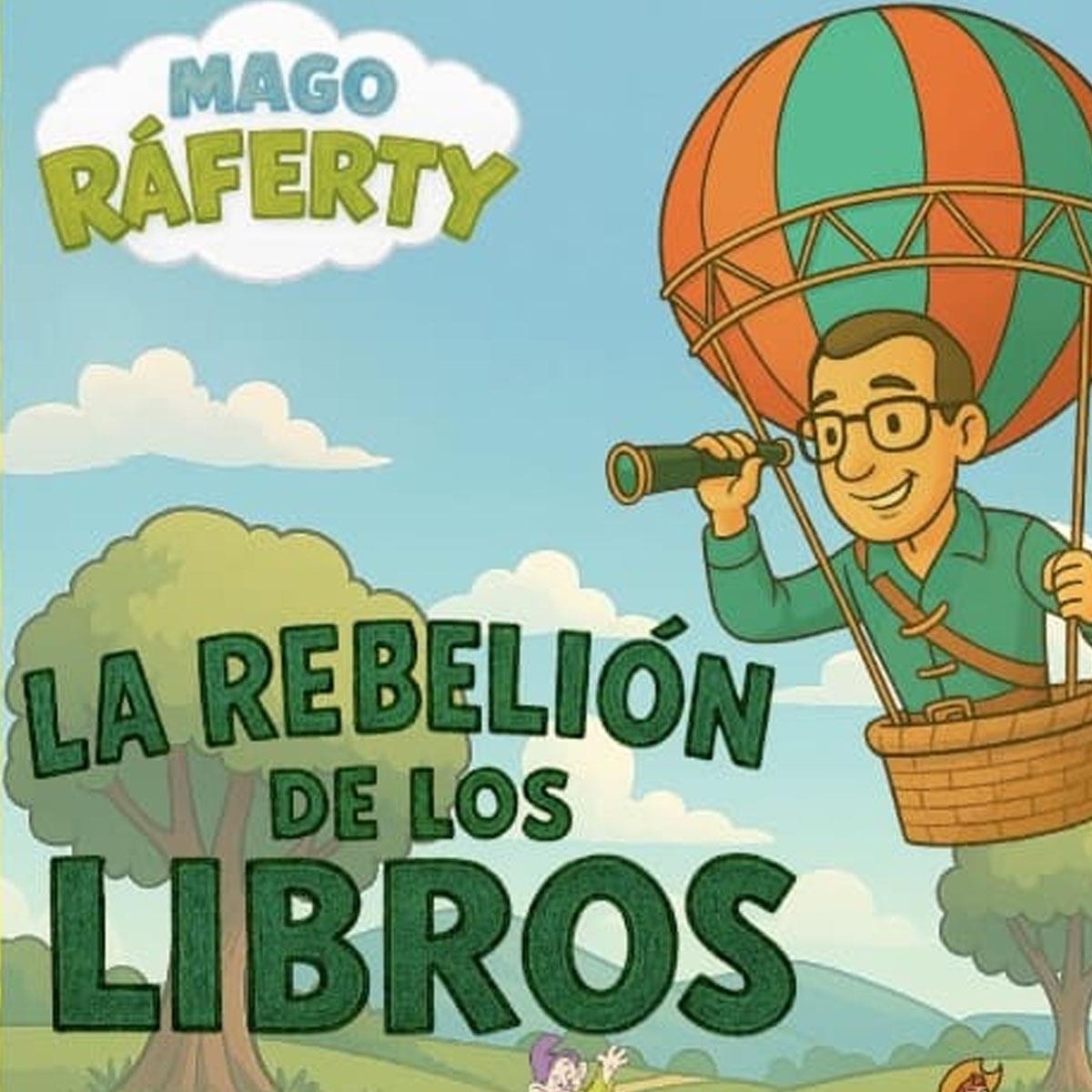 "La rebelión de los libros". Mago Ráferty