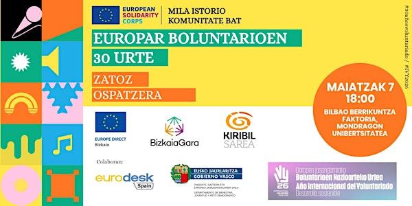 Europako boluntarioen 30 urte. Zatoz ospatzera!