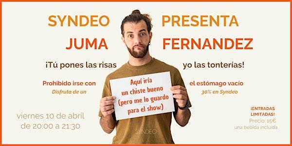 ¡Primero las risas! Monólogo de Juma Fernández en Syndeo