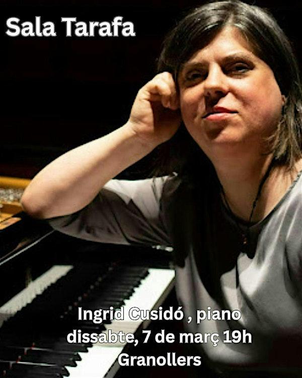 Ingrid Cusidó recital de Piano. De Bach a Granados. Un viatje sonor.