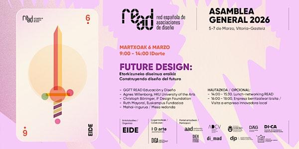 FUTURE DESIGN: Etorkizuneko diseinua eraikiz/ Construyendo el diseño futuro