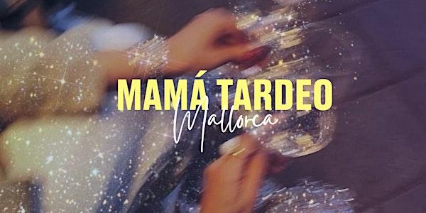 Mamá Tardeo Mallorca - A night out for all the Mamacitas!