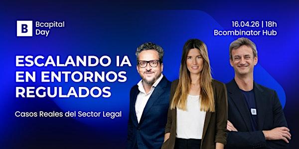 Bcapital Day Abril: Escalando IA en entornos regulados
