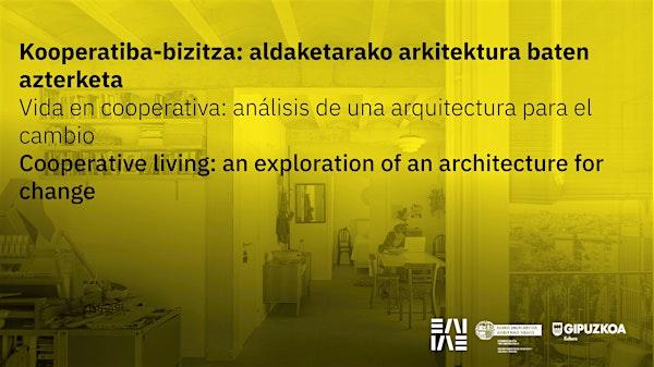Vida en cooperativa: análisis de una arquitectura para el cambio