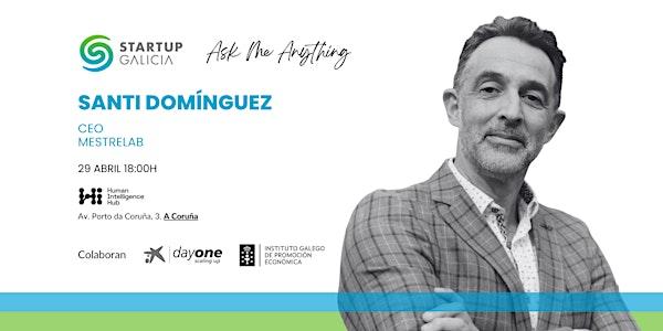 AMA con Santi Domínguez: de Santiago a líder mundial en software científico