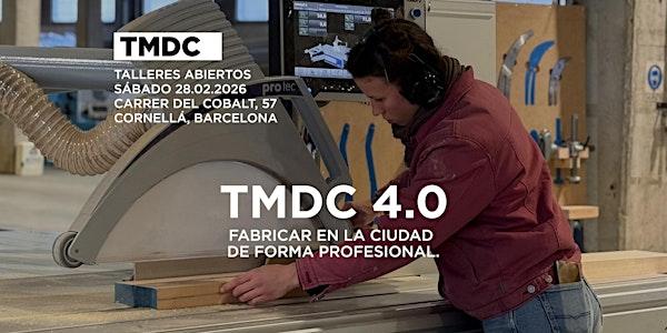 12h:TOUR: TMDC 4.0 Fabricar en la ciudad - OPEN DAY en TMDC-28/02/2026