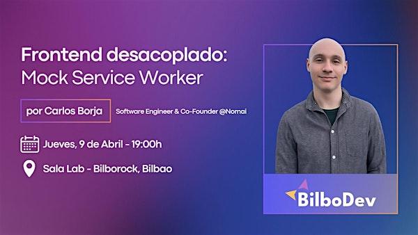 Frontend desacoplado: Mock Service Worker