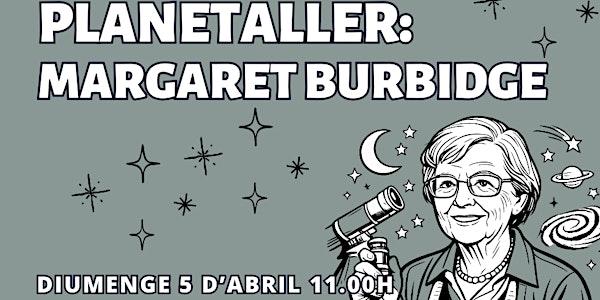Planetaller Planetari "MARGARET BURBIDGE Y LES ESTRELES"