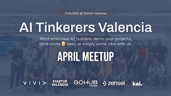 AI Tinkerers Valencia April Meetup