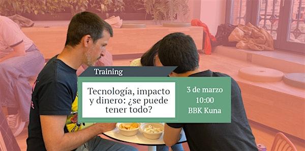 BBK network training: Tecnología, impacto y dinero ¿Se puede tener todo?