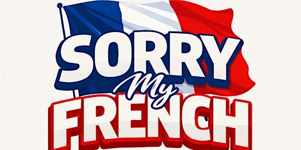 Sorry My French