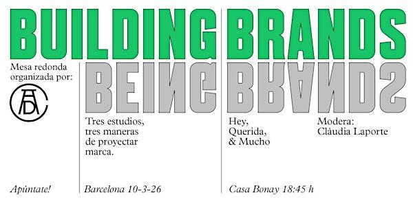 Building Brands. Being Brands.