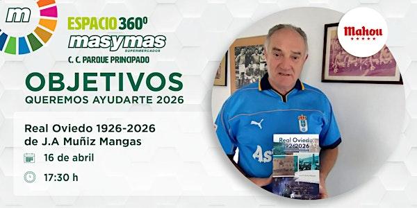 Real Oviedo 1926-2026 de J.A Muñiz Mangas
