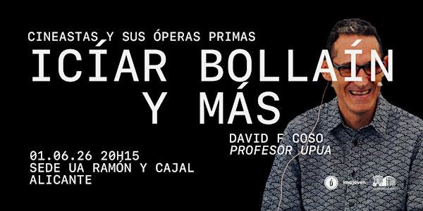 Charla: "Grandes cineastas y sus óperas primas. Icíar Bollaín y más"