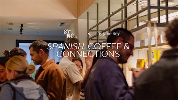 Spanish, Coffee& Connections, 12th of April