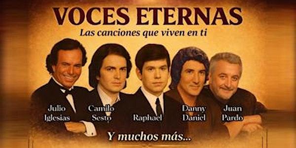 VOCES ETERNAS : Tributo a Julio Iglesias, Raphael, Voz de Nino, Camilo S.