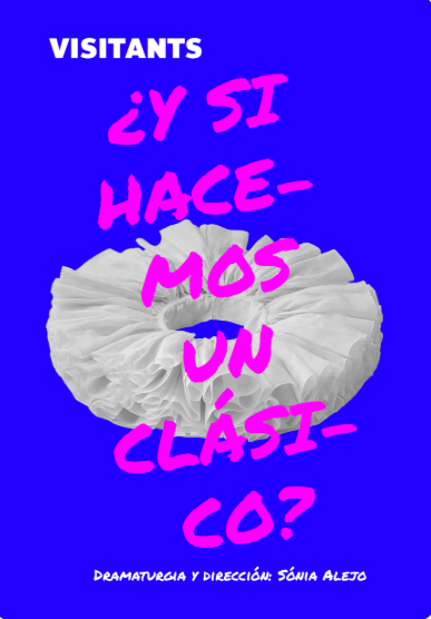 "¿Y Si Hacemos Un Clásico?" de la Compañía Visitants Teatre