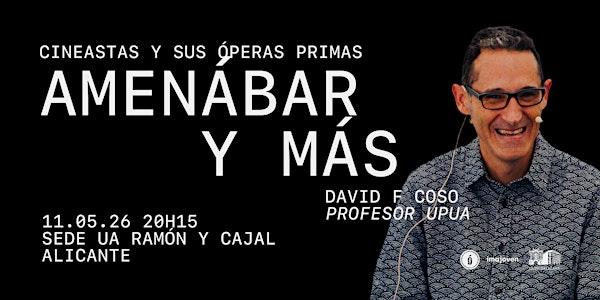 Charla: "Grandes cineastas y sus óperas primas. Amenábar y más"