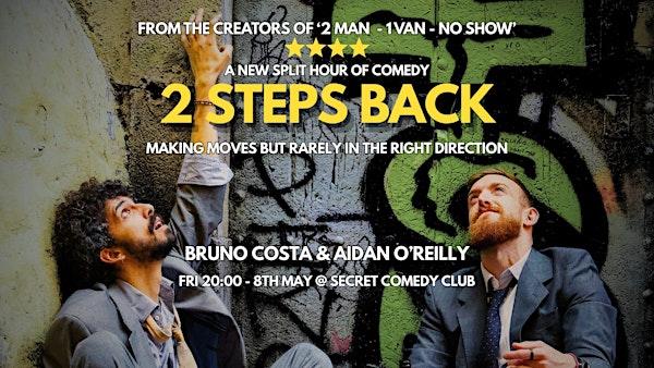 2 Steps Back - New English Stand Up Show