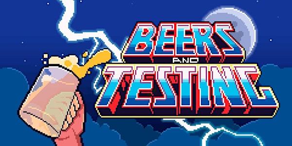 BEERS & TESTING  #7