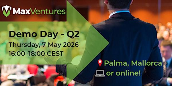 Max Ventures - Demo Day - Q2 2026