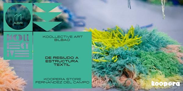 JAM ART: DE RESIDUO A ESTRUCTURA TEXTIL