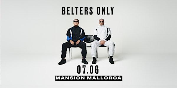 Mansion Mallorca presents Belters Only - Sunday  07/06