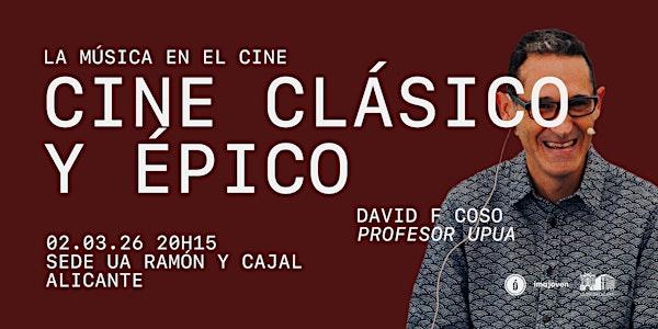 Charla: "La música en el cine. El cine clásico y el cine épico"