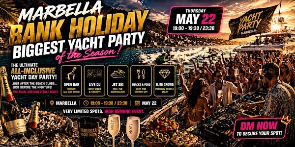 MARBELLA BANK HOLIDAY – BIGGEST YACHT PARTY OF THE SEASON