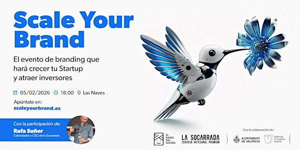 Scale Your Brand - Cómo el branding puede hacer crecer tu Startup