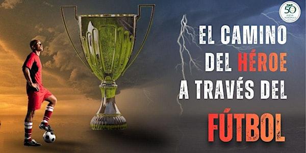 CONFERENCIA: "El camino del héroe a través del fútbol"