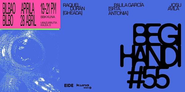 BEGIHANDI #55 Bilbao