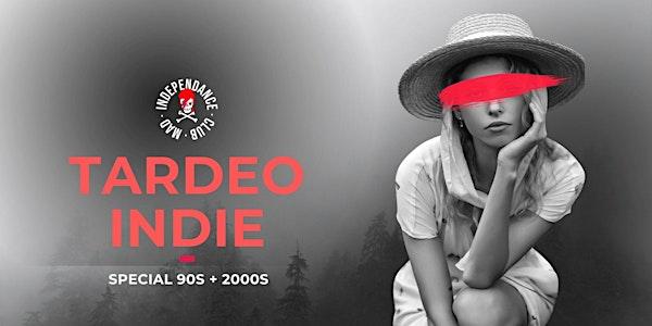 TARDEO INDIE (SPECIAL 90S & 2000S)