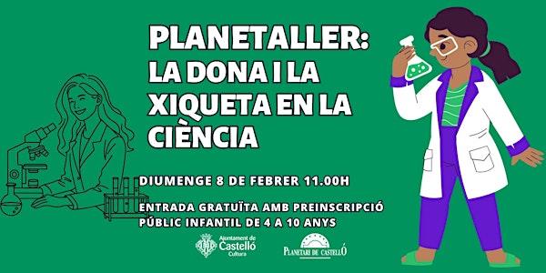 Planetaller Planetari "LA DONA I LA XIQUETA EN LA CIÈNCIA"
