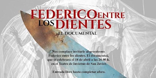 FEDERICO ENTRE LOS DIENTES. EL DOCUMENTAL