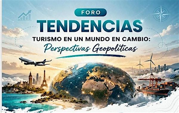 FORO TENDENCIAS "TURISMO EN UN MUNDO EN CAMBIO"
