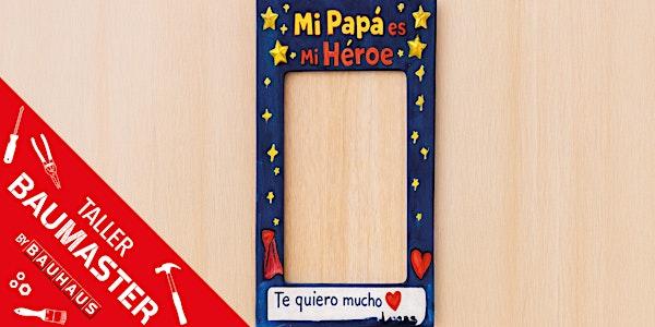 #BAUMASTER Familiar BAUHAUS Paterna| Crea un marco para el Día del Padre