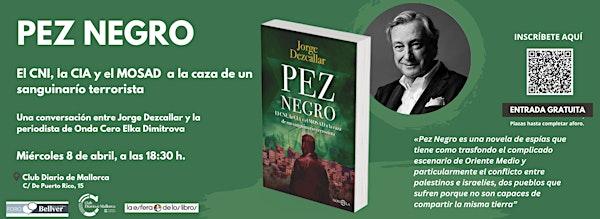 PRESENTACIÓN LIBRO "PEZ NEGRO" DE JORGE DEZCALLAR