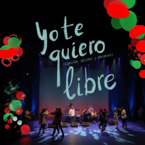 Yo te quiero libre: Canción, décima y memoria